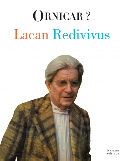 Okładka tomu Lacan Redivivus, Ornicar? hors-série, Navarin éditeur